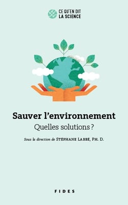 Sauver l'environnement - Quelles solutions ?
