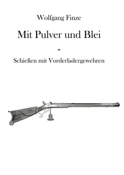 Mit Pulver und Blei - Schießen mit Vorderladergewehren