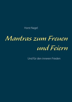 Mantras zum Freuen und Feiern - Und für den inneren Frieden
