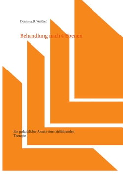 Behandlung nach 4 Ebenen - Ein gedanklicher Ansatz einer zielführenden Therapie