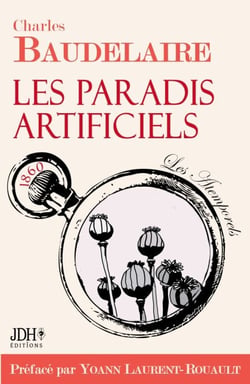 Les paradis artificiels - Édition 2021 - Préface et biographie par Yoann Laurent-Rouault