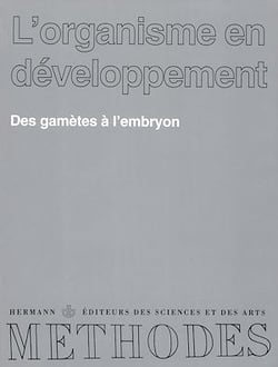 L'Organisme en développement, Volume 1 - Des gamètes à l'embryon