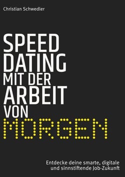 Speed-Dating mit der Arbeit von morgen - Entdecke deine smarte, digitale und sinnstiftende Job-Zukunft