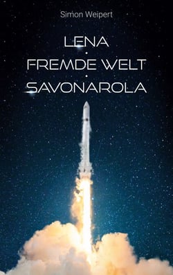 Lena - Fremde Welt - Savonarola - Drei Erzählungen
