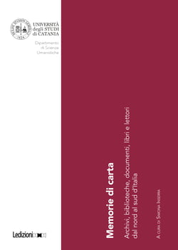 Memorie di carta - Archivi, biblioteche, documenti, libri e lettori dal nord al sud d’Italia