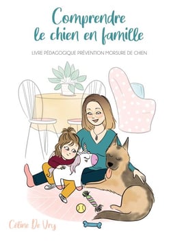 Comprendre le chien en famille - Livre pédagogique prévention morsure de chiens