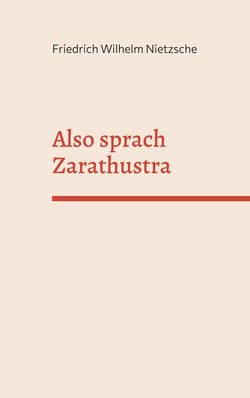 Also sprach Zarathustra - Ein Buch für Alle und Keinen