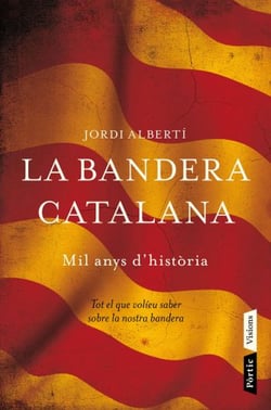 La bandera catalana - Mil anys d'història