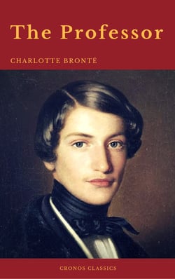 The Professor (With Preface) (Cronos Classics)