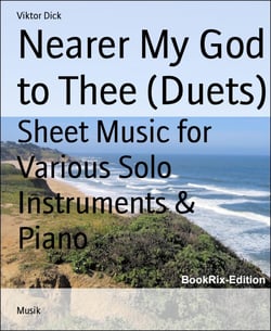Nearer My God to Thee (Duets) - Sheet Music for Various Solo Instruments &amp; Piano