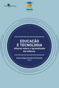 Educação e tecnologia - Olhares sobre o aprendizado da Infância
