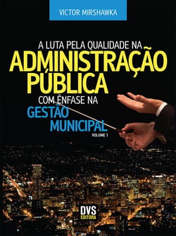 A Luta pela Qualidade na Administração Pública com Ênfase na Gestão Municipal