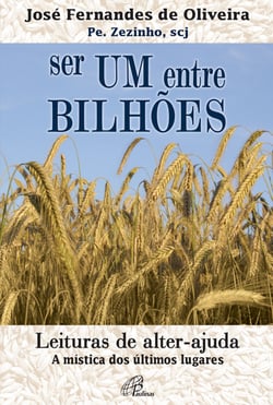 Ser um entre bilhões - Leituras de alter-ajuda. A mística dos últimos lugares