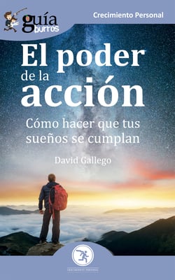 GuíaBurros El poder de la acción - Cómo hacer que tus sueños se cumplan