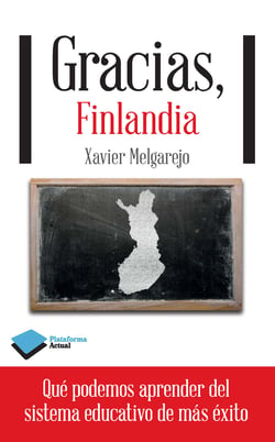 Gracias, Finlandia - Qué podemos aprender del sistema educativo de más éxito