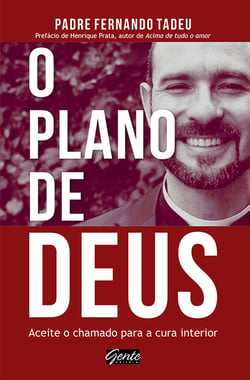 O plano de Deus - Aceite o chamado para a cura interior