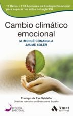 Cambio climático emocional - 11 retos + 110 acciones de Ecología Emocional para superar los retos del siglo XXI