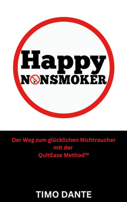 Happy Nonsmoker - Der Weg zum glücklichen Nichtraucher mit der QuitEase Method