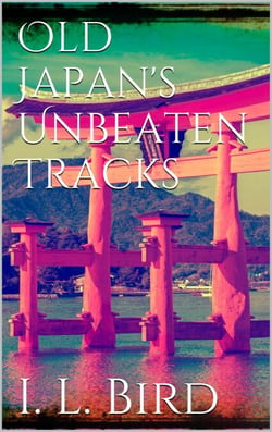 Old Japan's Unbeaten Tracks