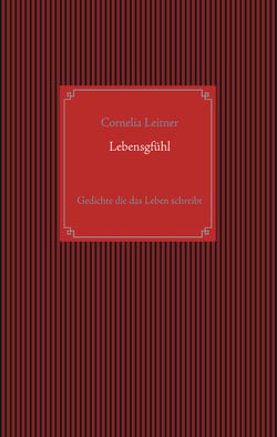 Lebensgfühl - Gedichte die das Leben schreibt