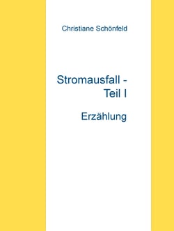 Stromausfall - Teil I - Erzählung