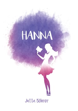 Hanna - Hanna, eine Frau die ihren Weg geht
