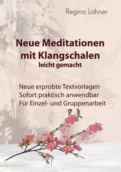 Neue Meditationen mit Klangschalen - leicht gemacht