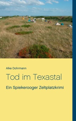 Tod im Texastal - Ein Spiekerooger Zeltplatzkrimi