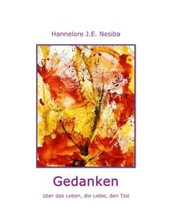 Gedanken - über das Leben, die Liebe, den Tod