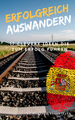 Erfolgreich Auswandern - 17 clevere Ideen die zum Erfolg führen