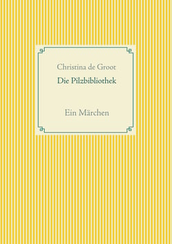 Die Pilzbibliothek - Ein Märchen