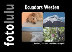 Ecuadors Westen - "Anden, Strand und Dschungel"