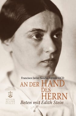 An der Hand des Herrn - Beten mit Edith Stein