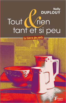 Tout et rien tant et si peu - La fièvre des mots
