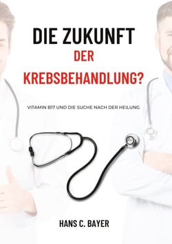 Die Zukunft der Krebsbehandlung? - Vitamin B17 und die Suche nach der Heilung