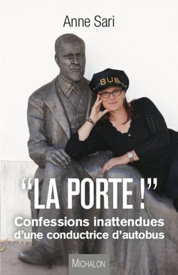 La porte ! - Confession inattendues d'une conductrice d'autobus