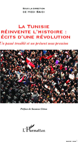 La Tunisie réinvente l'histoire : Récits d'une révolution - Un passé troublé et un présent sous pression
