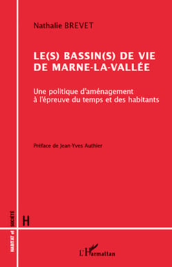 Le(s) bassin(s) de vie de Marne-la-Vallée - Une politique d'aménagement du temps et des habitants