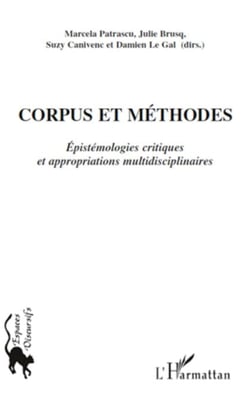 Corpus et méthodes - Epistémologies critiques et appropriations multidisciplinaires