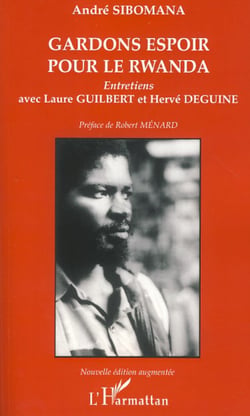 Gardons espoir pour le Rwanda - Entretiens avec Laure GUILBERT et Hervé DEGUINE - Nouvelle édition augmentée