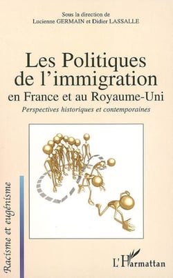 Les politiques de l'immigration en France et au Royaume-Uni - Perspectives historiques et contemporaines