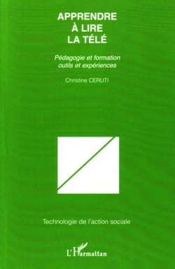Apprendre à lire la télé - Pédagogie et formation outils et expériences
