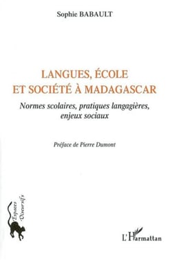 Langues, école et société à Madagascar - Normes scolaires, pratiques langagières, enjeux sociaux