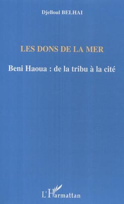 Les dons de la mer - Beni Haoua: de la tribu à la cité