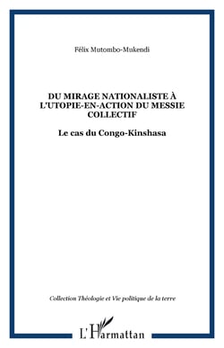 Du mirage nationaliste à l'utopie-en-action du messie collectif - Le cas du Congo-Kinshasa