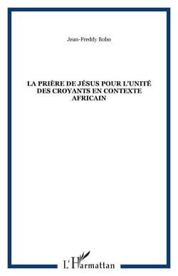 La prière de Jésus pour l'unité des croyants en contexte africain