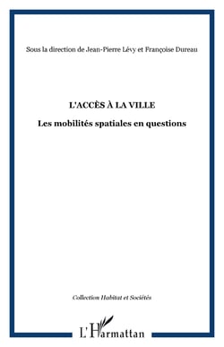 L'ACCÈS À LA VILLE - Les mobilités spatiales en questions