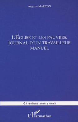 L'ÉGLISE ET LES PAUVRES - Journal d�un travailleur manuel