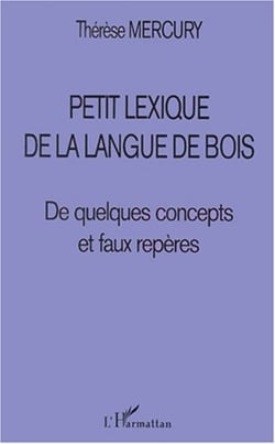PETIT LEXIQUE DE LA LANGUE DE BOIS - De quelques concepts et faux repères