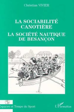 LA SOCIABILITÉ CANOTIÈRE - La société nautique de Besançon